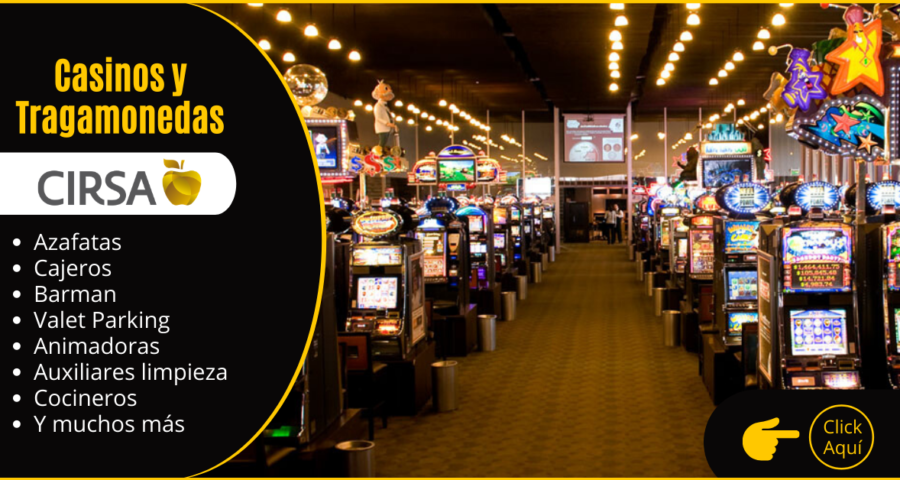 Importante cadena de Casinos y Tragamonedas CIRSA abre nueva convocatoria