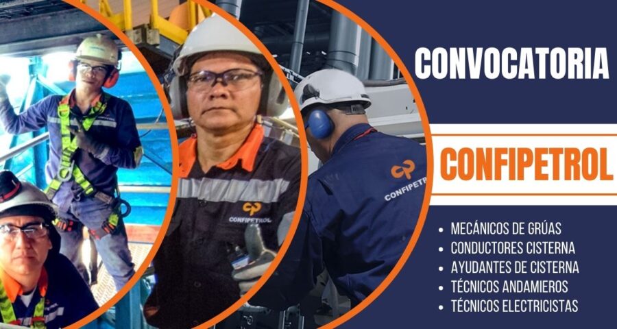 Importante convocatoria empresa CONFIPETROL