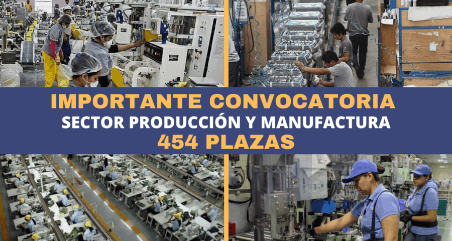 Importante convocatoria en empresas del sector Producción y Manufactura - 454 plazas