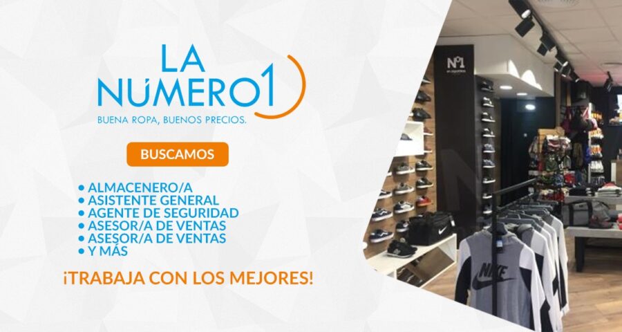 LA NÚMERO 1 busca personas comprometidas y con deseos de desarrollo  profesional para trabajar en diversas tiendas