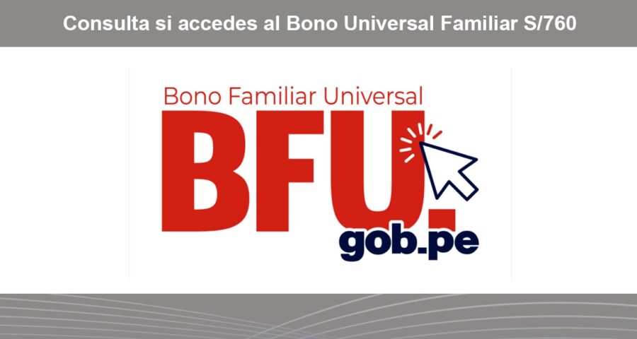 Link: Segundo Bono Familiar Universal S/ 760 – Octubre 2020 (Consulta aquí)