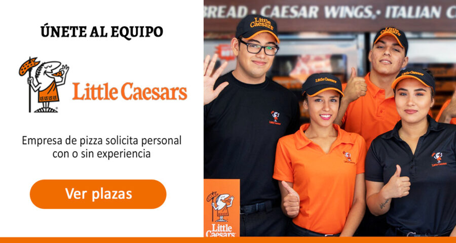 Little Caesars Pizza solicita personal con o sin experiencia | Únete al equipo ahora