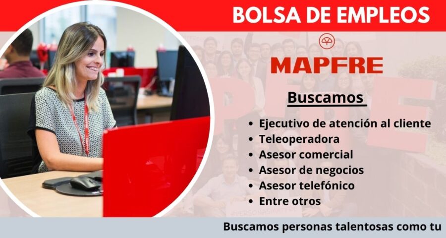 MAPFRE -Requiere de nuevos talentos para diferentes vacantes