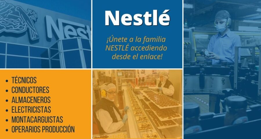 NESTLÉ cuenta con plazas disponibles para el sector producción e industrial