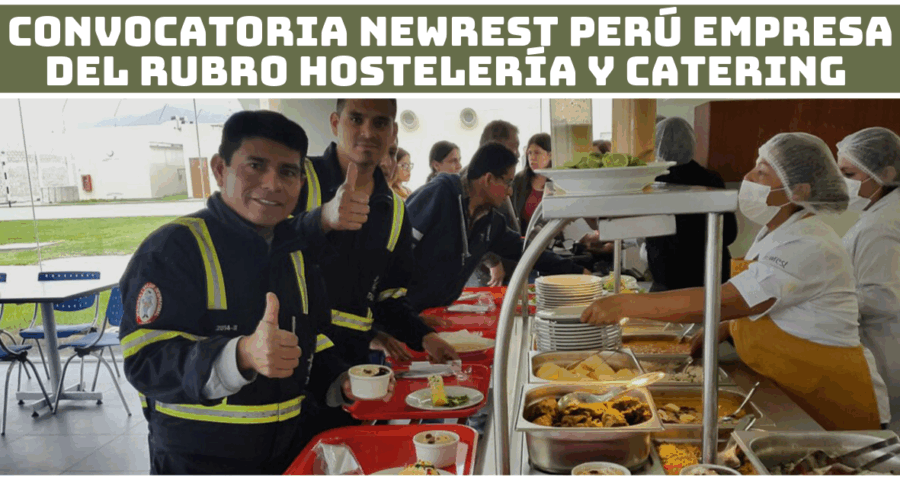 Newrest Perú empresa del rubro hostelería y catering requiere nuevos colaboradores