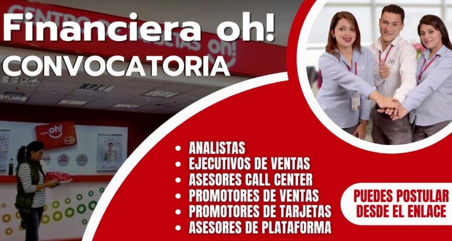 Nuevas y atractivas plazas esperan por ti en FINANCIERA OH!