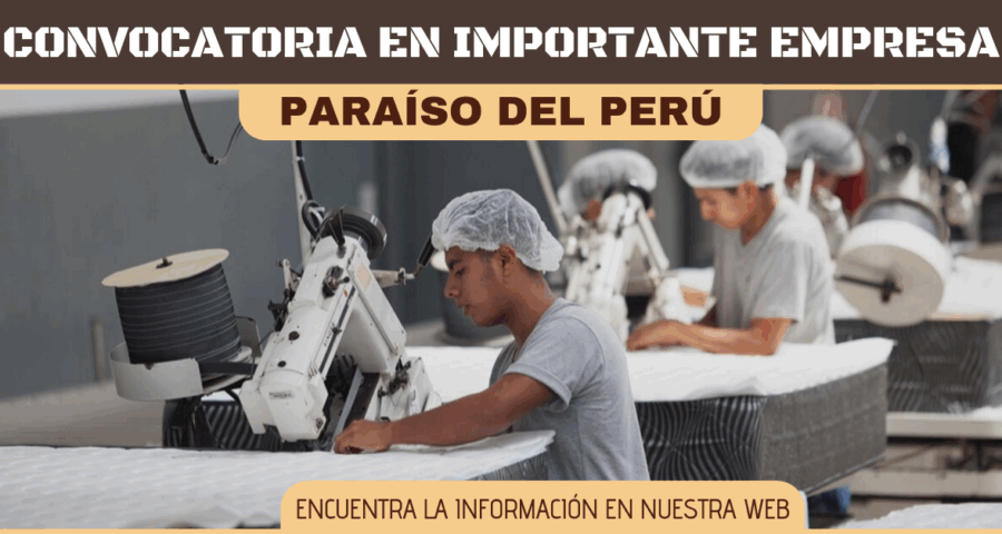 Nuevas y atractivas plazas para laborar en Paraíso del Perú