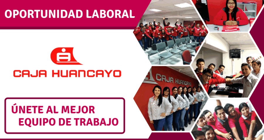OFERTAS LABORALES CAJA HUANCAYO ÚNETE AL MEJOR EQUIPO DE TRABAJO
