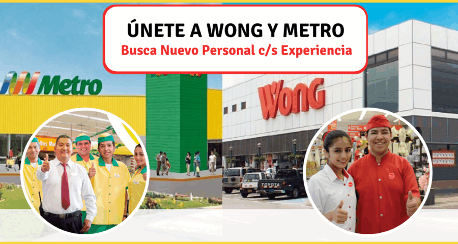 OPORTUNIDAD LABORAL EN SUPERMERCADOS WONG Y METRO LÍDER DEL SECTOR