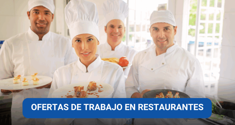 Ofertas de trabajo en restaurantes con mínima experiencia ¡Únete al equipo!