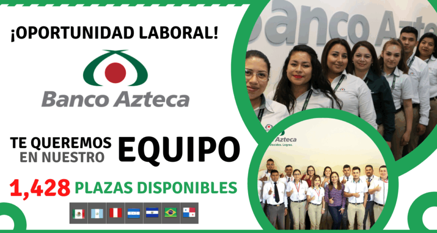 Oportunidad Laboral En Banco Azteca Uno De Los Bancos Mas Importantes Del Mercado