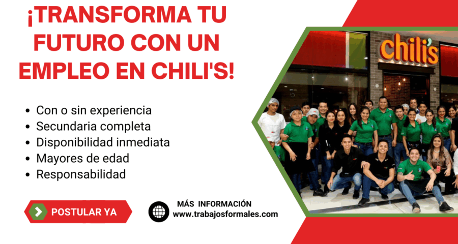 Oportunidad de Trabajo en Chilis, para Cajeros, Meseros, Cocinero, Gerente de Turno, Auxiliar de Limpieza, Jefe de piso, Repartidores, con o sin Experiencia.