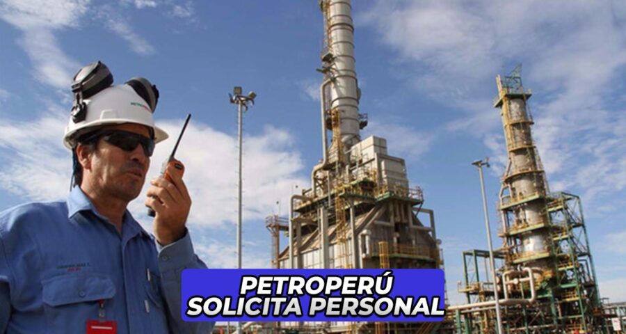 PETROPERÚ - SOLICITAN PERSONAL - DIFERENTES AREAS