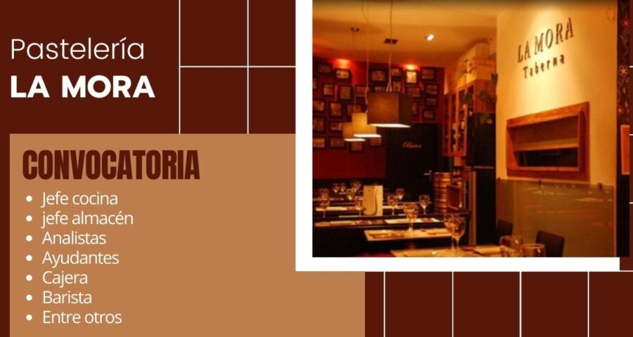 Pastelería LA MORA requiere de nuevos colaboradores con actitud proactiva