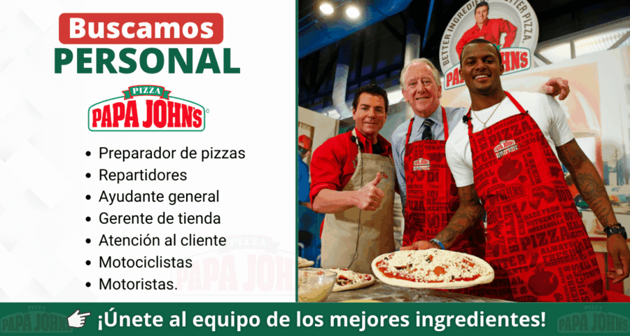 Pizza Papa John`s busca ayudantes y repartidores