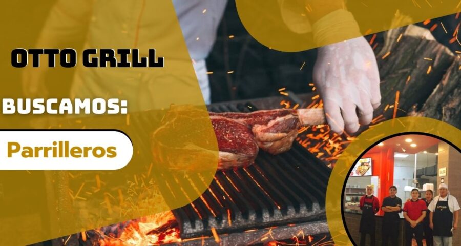 Prestigiosa cadena gastronómica OTTO GRILL apertura convocatoria para PARRILLEROS
