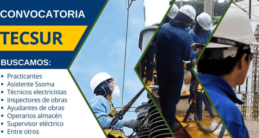 Prestigiosa compañía de servicios de infraestructura eléctrica – TECSUR cuenta con nuevas plazas
