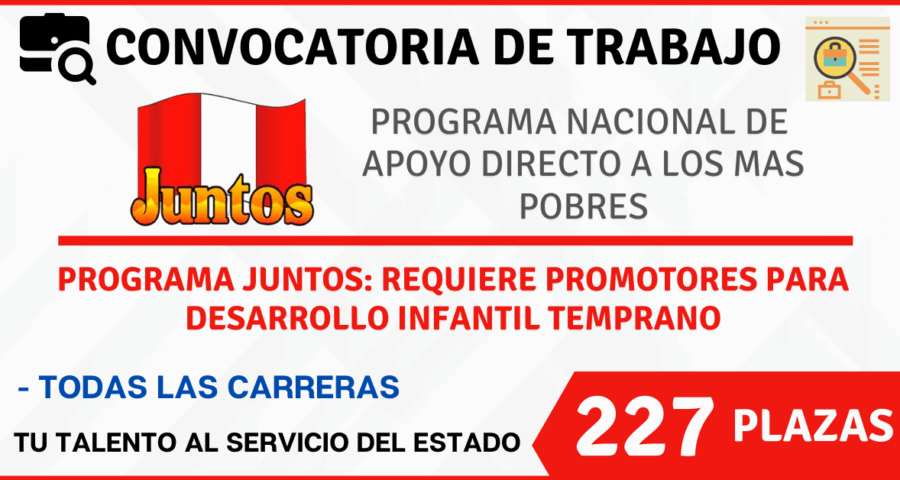 Programa Juntos Requiere Promotores Para Desarrollo Infantil Temprano - 227 Plazas