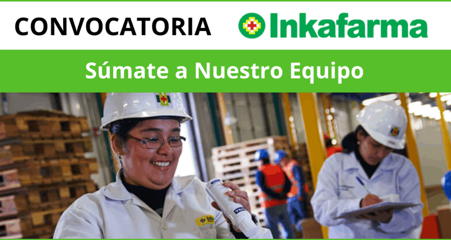 RECIENTE CONVOCATORIA DE TRABAJO EN CADENA DE BOTICAS INKAFARMA