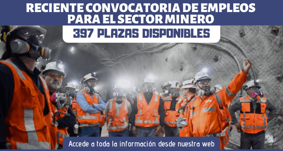 Reciente convocatoria de empleos para el sector minero 397 plazas