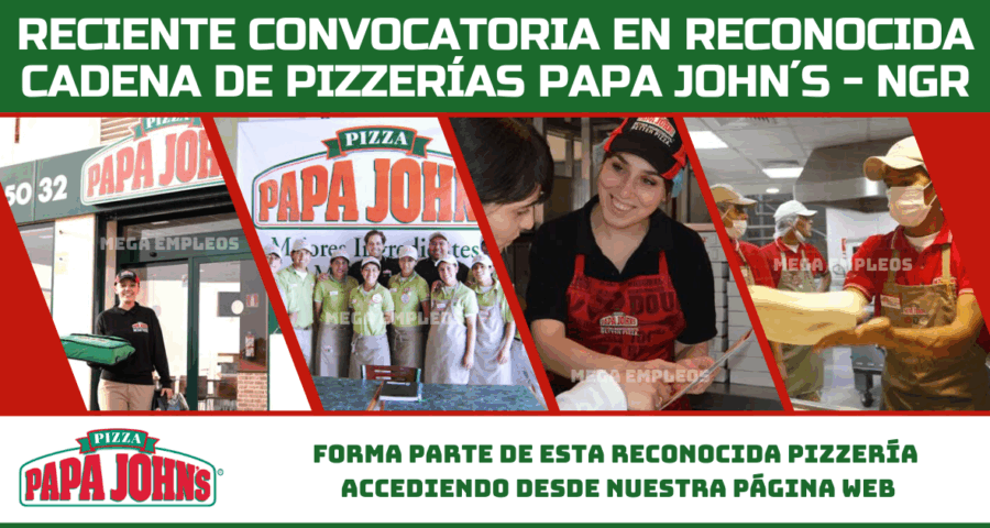 Reciente convocatoria en reconocida cadena de pizzerías Papa Johns - NGR