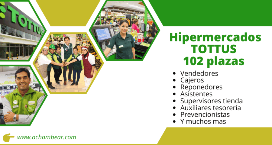 Reciente convocatoria para Hipermercados TOTTUS – 102 plazas disponibles