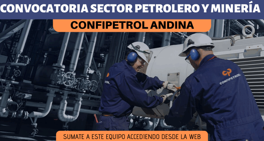Reciente convocatoria sector petrolero y minería Confipetrol Andina