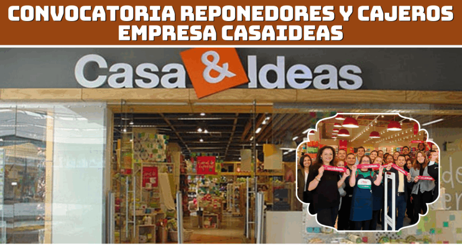 Reconocida empresa Casaideas requiere de reponedores y cajeros