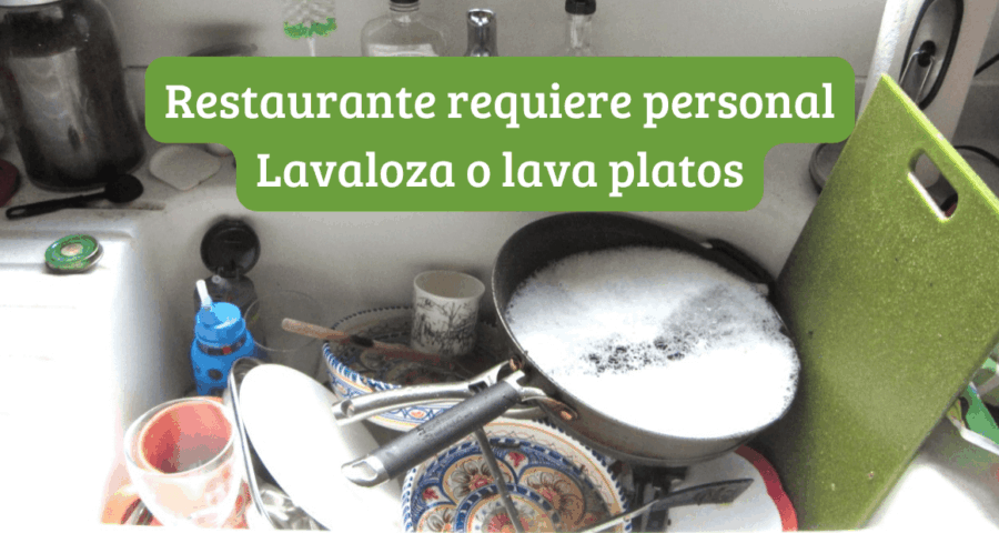Restaurante requiere personal Lavaloza o lava platos