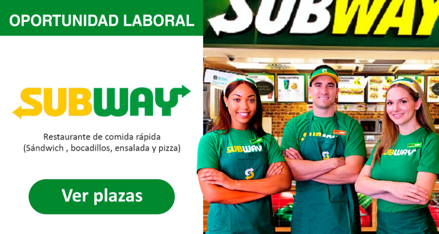 Restaurantes SUBWAY está contratando nuevo personal para estos puestos