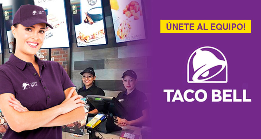 Restaurantes Taco Bell busca nuevos talentos con y sin experiencia | Únete a esta gran familia