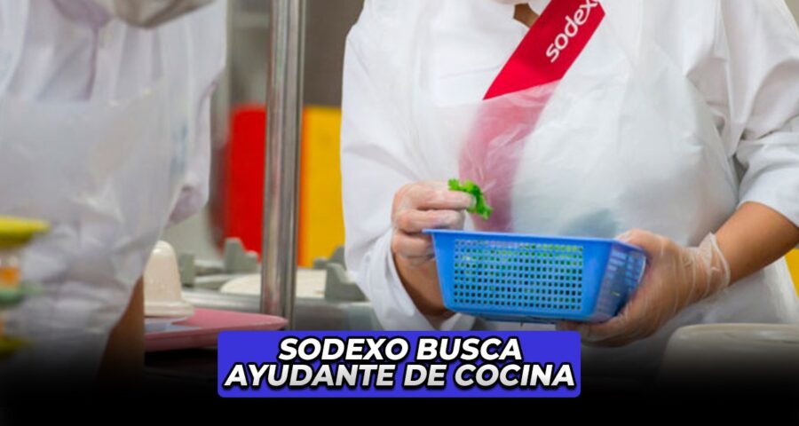 SODEXO BUSCA AYUDANTES DE COCINA EN FAENA MINERA