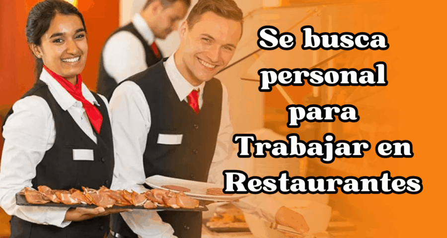 Se busca personal para Trabajar en Restaurantes