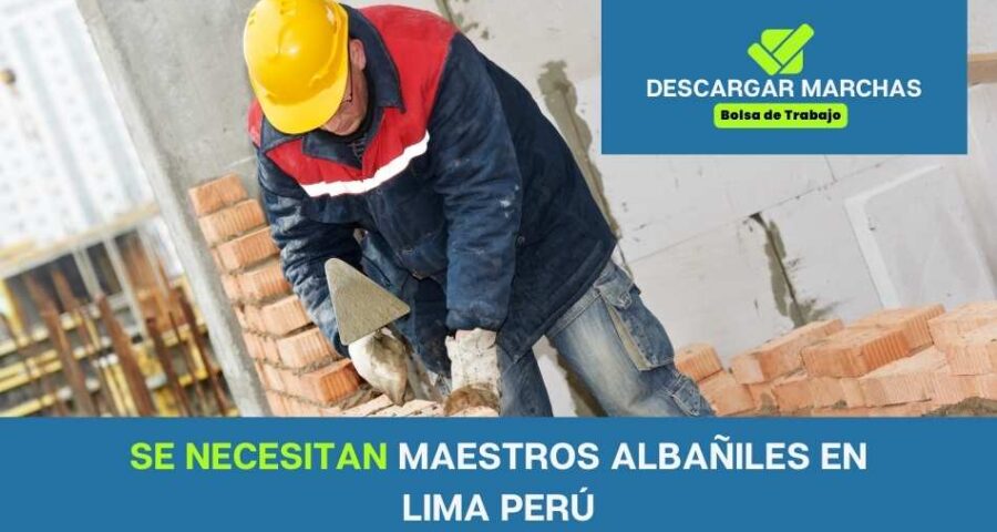Se necesita maestro albañil en Lima Perú