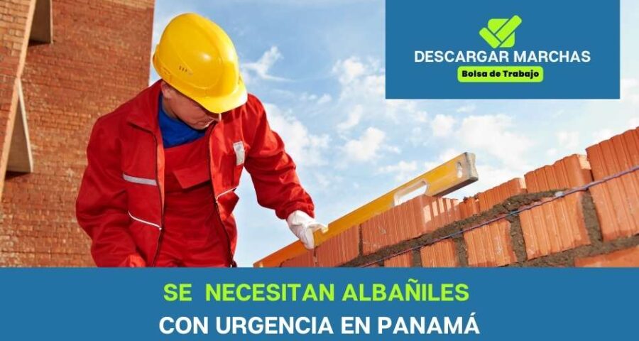 Se necesitan albañiles con urgencia en Panamá