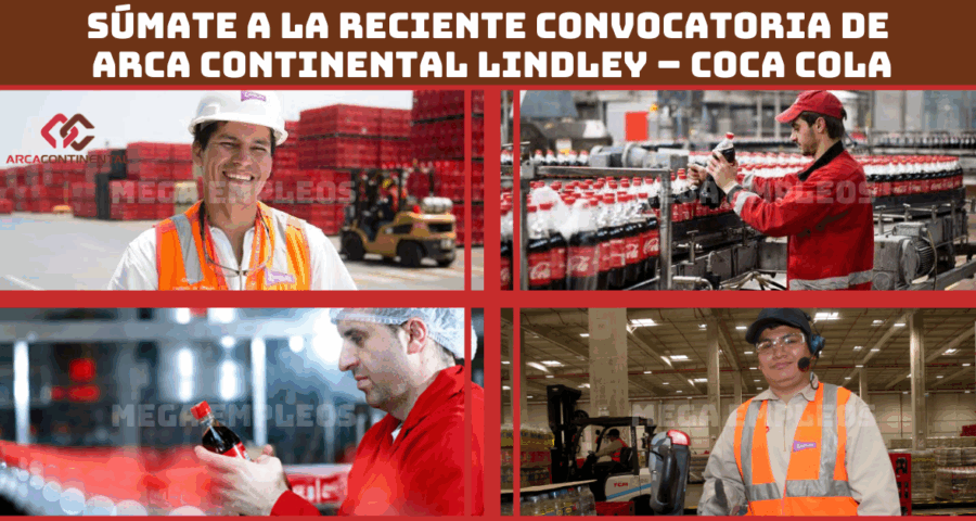 Súmate a la reciente convocatoria de Arca Continental Lindley – Coca Cola