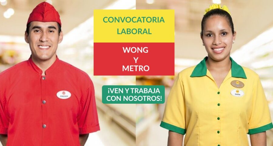 Supermercados Wong y Metro busca personas proactivas para trabajar en áreas de (abarrotes, cajas y más)