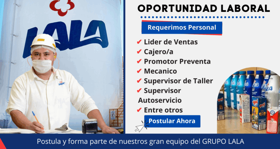 Trabaja en GRUPO LALA empresa de alimentos ofrece nuevas plazas de empleo
