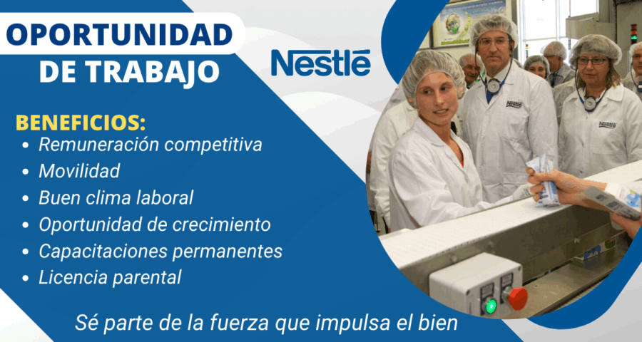 Trabaja en Nestle empresa líder a nivel internacional ¡Únete a nuestro equipo!