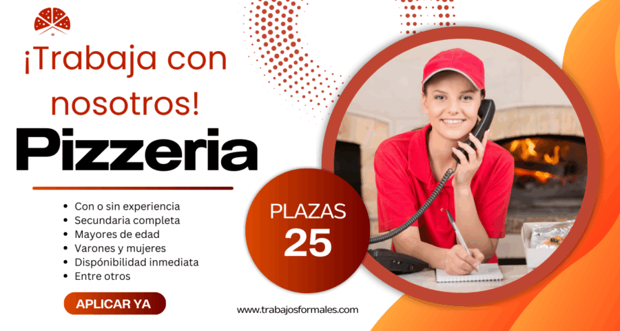Trabaja en Pizzerías como Ayudante, Repartidores, Pizzeros y Mozos sin Experiencia Pago Semanal