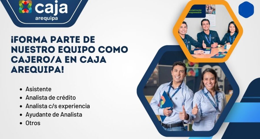 Trabajos en Caja Arequipa para Analistas de Credito y Ayudantes sin experiencia